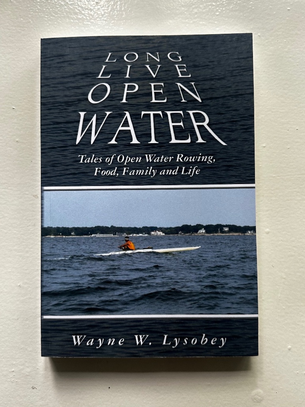 Long Live Open Water by Wayne W. Lysobey – SoftBank Book